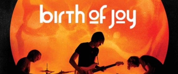 BIRTH OF JOY + FUZZY VOX