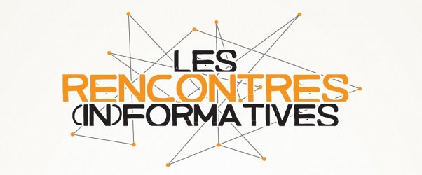 LES RENCONTRES (IN)FORMATIVES