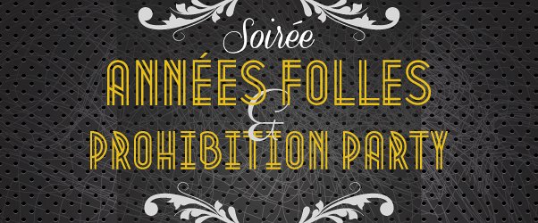 SOIREE ANNEES FOLLES ET PROHIBITION PARTY